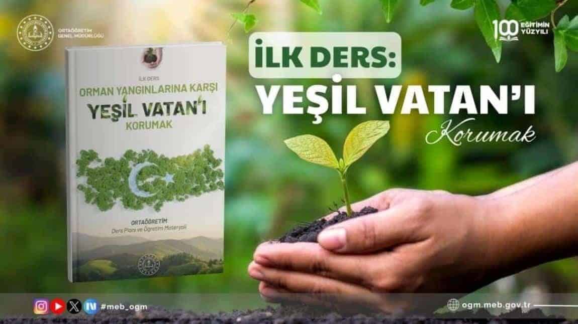 İLK DERS: ORMAN YANGINLARINA KARŞI YEŞİL VATANI KORUMAK.